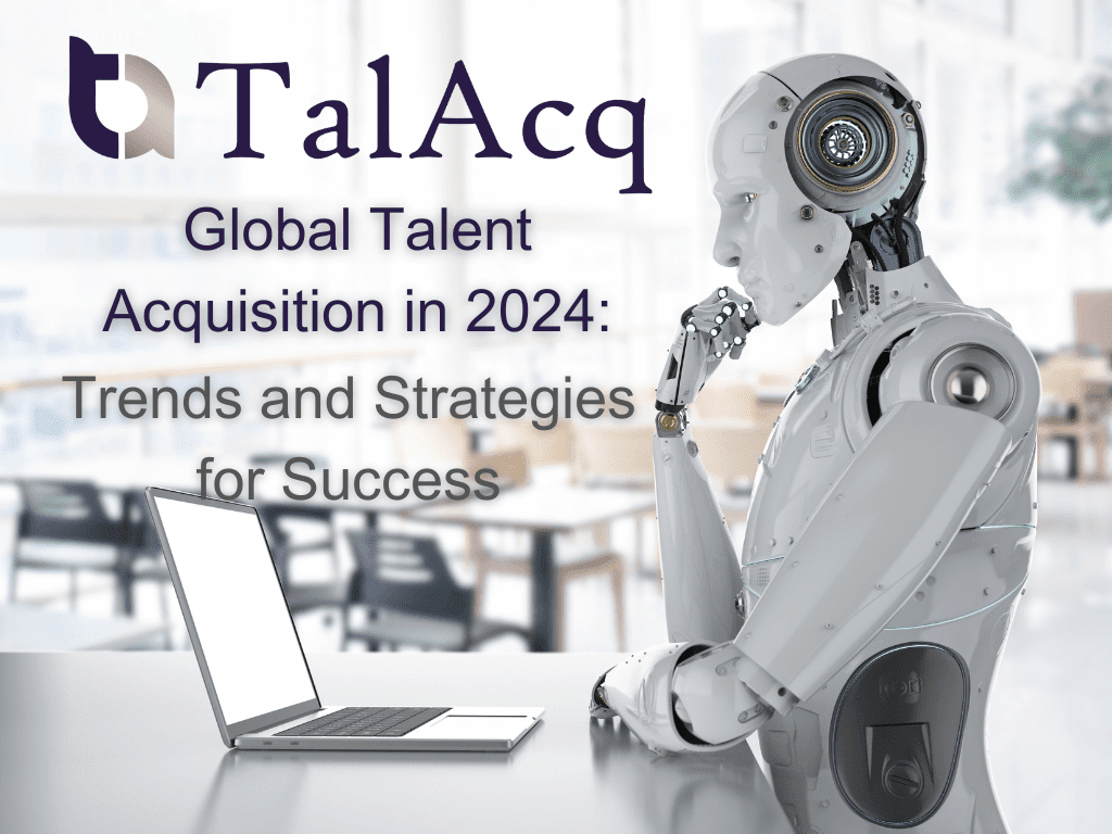 Global Talent Acquisition in 2024 Trends and Strategies for Success